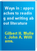 Ways in : approaches to reading and writing about literature