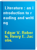 Literature : an introduction to reading and writing