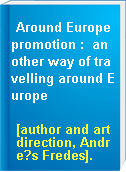 Around Europe promotion :  another way of travelling around Europe