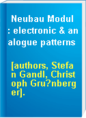 Neubau Modul : electronic & analogue patterns