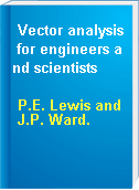 Vector analysis for engineers and scientists