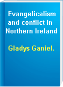 Evangelicalism and conflict in Northern Ireland