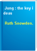 Jung : the key ideas
