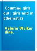 Counting girls out : girls and mathematics