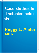 Case studies for inclusive schools