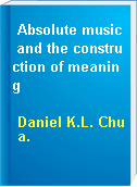 Absolute music and the construction of meaning