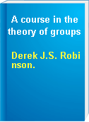 A course in the theory of groups