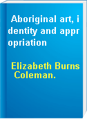 Aboriginal art, identity and appropriation