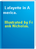 Lafayette in America.