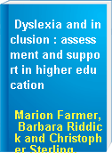 Dyslexia and inclusion : assessment and support in higher education