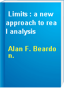 Limits : a new approach to real analysis