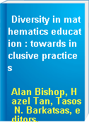 Diversity in mathematics education : towards inclusive practices