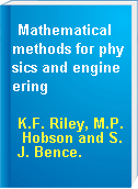 Mathematical methods for physics and engineering
