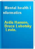 Mental health informatics