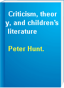 Criticism, theory, and children