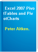 Excel 2007 PivotTables and PivotCharts