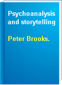 Psychoanalysis and storytelling