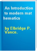 An Introduction to modern mathematics