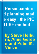 Person-centered planning made easy : the PICTURE method