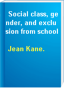 Social class, gender, and exclusion from school
