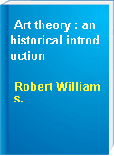 Art theory : an historical introduction