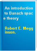 An introduction to Banach space theory