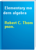 Elementary modern algebra