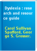 Dyslexia : research and resource guide