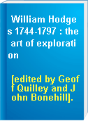 William Hodges 1744-1797 : the art of exploration