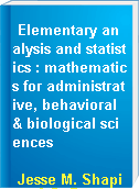 Elementary analysis and statistics : mathematics for administrative, behavioral & biological sciences