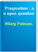 Pragmatism : an open question