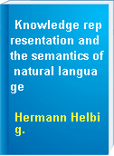 Knowledge representation and the semantics of natural language