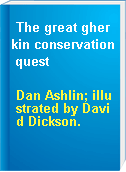 The great gherkin conservation quest