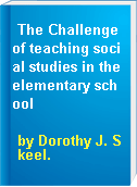 The Challenge of teaching social studies in the elementary school