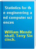 Statistics for the engineering and computer sciences