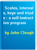 Scales, intervals, keys and triads : a self-instruction program