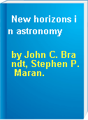 New horizons in astronomy