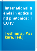 International trends in optics and photonics : ICO IV