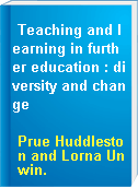 Teaching and learning in further education : diversity and change