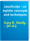 JavaScript : complete concepts and techniques