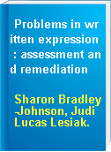 Problems in written expression : assessment and remediation