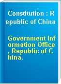 Constitution : Republic of China