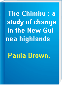 The Chimbu : a study of change in the New Guinea highlands