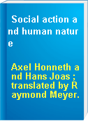 Social action and human nature