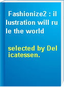 Fashionize2 : illustration will rule the world