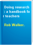 Doing research : a handbook for teachers