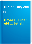 BioIndustry ethics