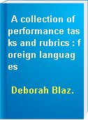 A collection of performance tasks and rubrics : foreign languages