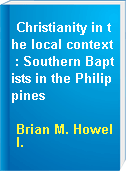 Christianity in the local context : Southern Baptists in the Philippines