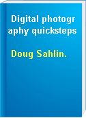 Digital photography quicksteps